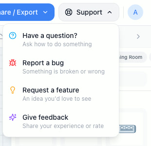The Support dropdown showing Have a question, Report a bug, Request a feature, and Give feedback